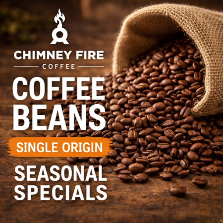 Chimney Fire Coffee Beans - seasonal specials